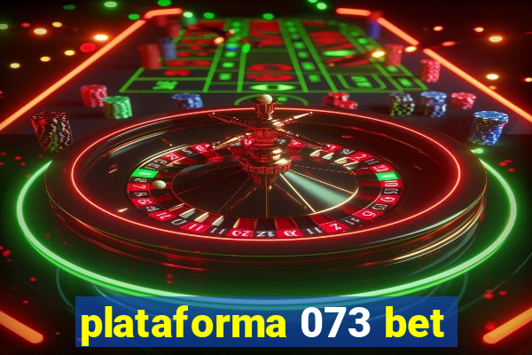 plataforma 073 bet